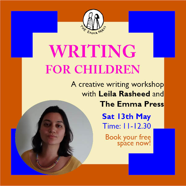 Writing for Children with Leila Rasheed and The Emma Press